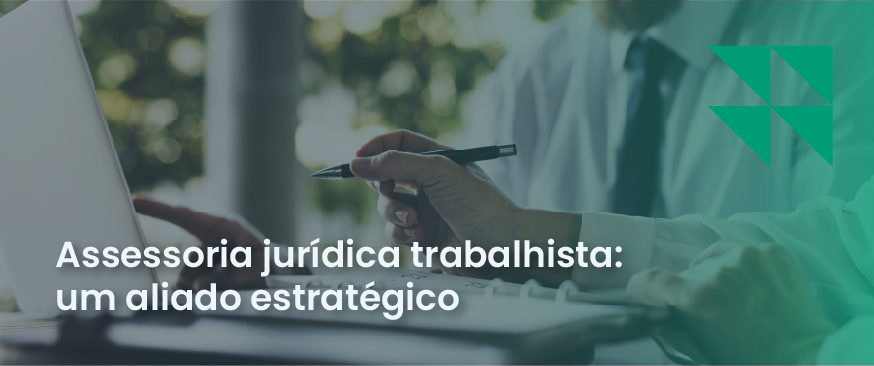 banner com uma imagem ao fundo e o título assessoria jurídica trabalhista um aliado estratégico