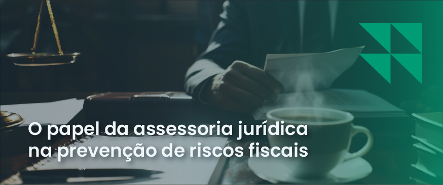 banner com o titulo O papel da assessoria jurídica na prevenção de riscos fiscais com uma imagem ao fundo