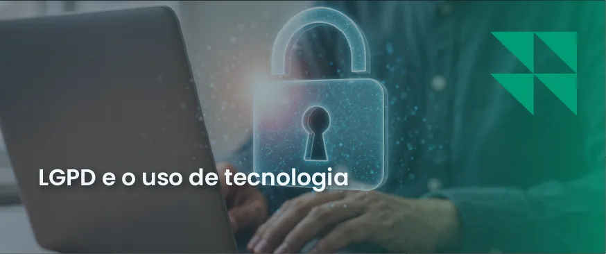 A imagem é de um cadeado em frente a um homem trabalhando em seu notebook, representando a Lei de Proteção de Dados (LGPD) e o papel da assessoria jurídica. Na imagem está escrito: LGPD e o uso de tecnologia.